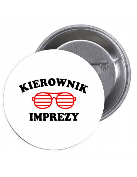 Przypinki buttony KIEROWNIK IMPREZY  znaczki badziki z grafiką