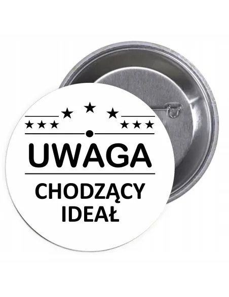 Przypinki buttony UWAGA CHODZĄCY IDEAŁ  znaczki badziki z grafiką