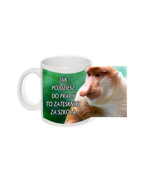 Kubek z nadrukiem Janusz jak pójdziesz do pracy to zatęsknisz za szkołą