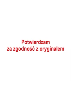 PIECZĄTKA - POTWIERDZAM ZA ZGODNOŚĆ Z ORYGINAŁEM