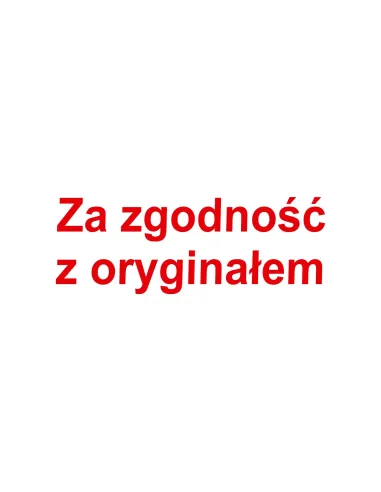 PIECZĄTKA - ZA ZGODNOŚĆ Z ORYGINAŁEM - tanio