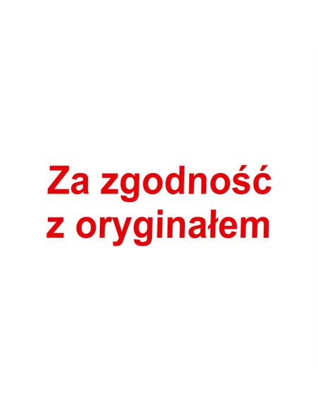 PIECZĄTKA - ZA ZGODNOŚĆ Z ORYGINAŁEM - tanio