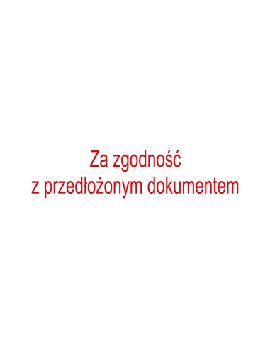 PIECZĄTKA - ZA ZGODNOŚĆ Z PRZEDŁOŻONYM DOKUMENTEM