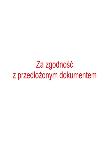 PIECZĄTKA - ZA ZGODNOŚĆ Z PRZEDŁOŻONYM DOKUMENTEM