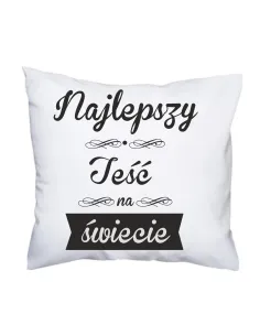 Poduszka z nadrukiem najlepszy teść na świecie
