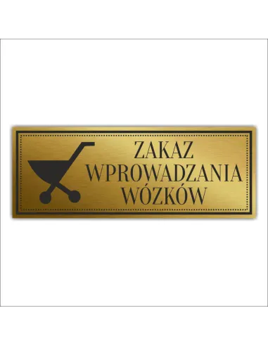 Tabliczka Złota Srebrna na drzwi ZAKAZ WPROWADZANIA WÓZKÓW piktogram nierdzewna grawer