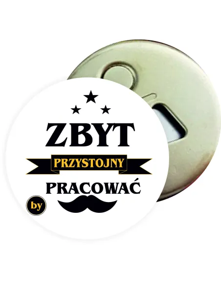 Otwieracz DO BUTELEK z magnesem PREZENT NA DZIEŃ CHŁOPAKA DUŻY WYBÓR WZORÓW