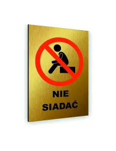 Tabliczka znak informacyjny 30x20 Złota NIE SIADAĆ Nierdzewna NADRUK UV
