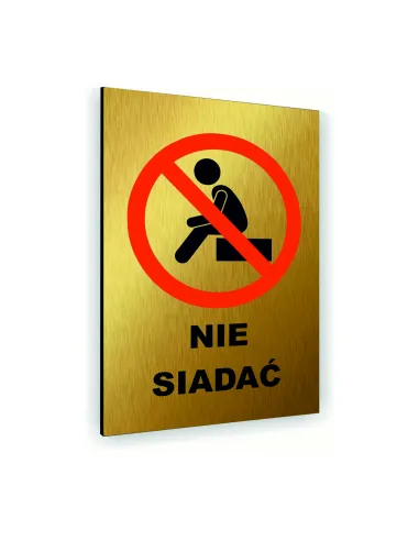 Tabliczka znak informacyjny 30x20 Złota NIE SIADAĆ Nierdzewna NADRUK UV