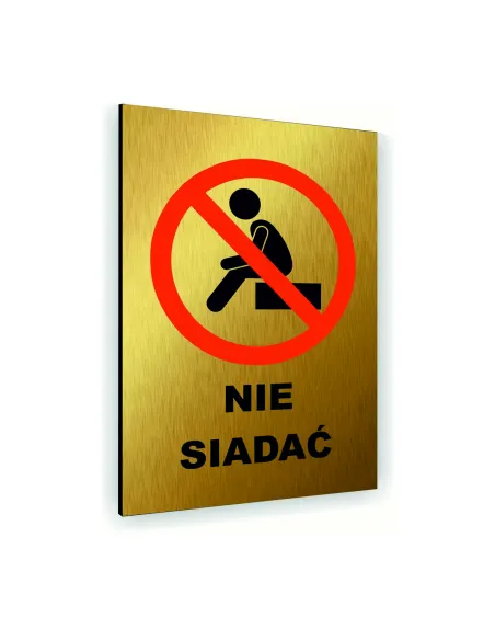 Tabliczka znak informacyjny 30x20 Złota NIE SIADAĆ Nierdzewna NADRUK UV