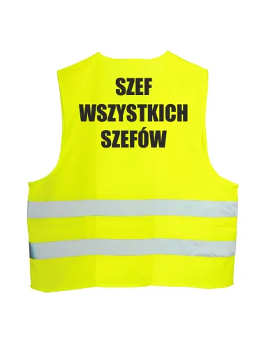 Kamizelka odblaskowa z nadrukiem tył SZEF WSZYSTKICH SZEFÓW 1 szt