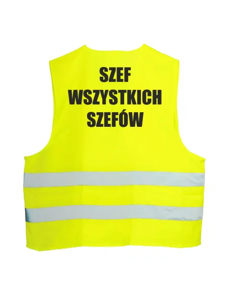 Kamizelka odblaskowa z nadrukiem tył SZEF WSZYSTKICH SZEFÓW 1 szt