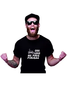 Koszulka z nadrukiem ONA CZUJE WE MNIE PINIĄDZ