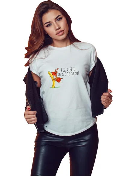 Koszulka z nadrukiem BEZ CIEBIE TO NIE TO SAMO