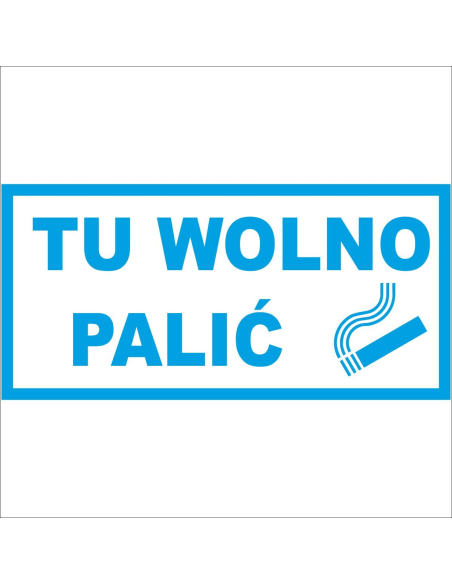 Naklejka informacyjna TU WOLNO PALIĆ