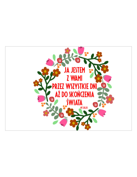 Magnesy na lodówkę -  JA JESTEM Z WAMI PRZEZ WSZYSTKIE DNI AŻ DO SKOŃCZENIA ŚWIATA MT 28,20