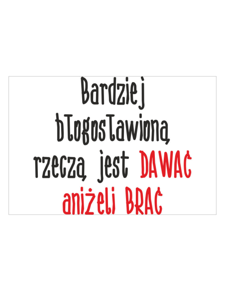 Magnesy na lodówkę - BARDZIEJ BŁOGOSŁAWIONĄ RZECZĄ JEST DAWAĆ ANIŻELI BRAĆ