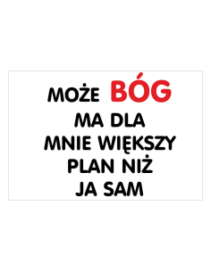 Magnesy na lodówkę -MOŻE BÓG MA DLA MNIE WIĘKSZY PLAN NIŻ JA SAM