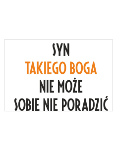 Magnesy na lodówkę - SYN TAKIEGO BOGA NIE MOŻE SOBIE NIE PORADZIĆ