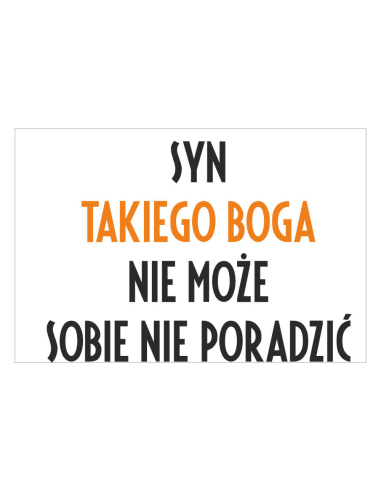 Magnesy na lodówkę - SYN TAKIEGO BOGA NIE MOŻE SOBIE NIE PORADZIĆ