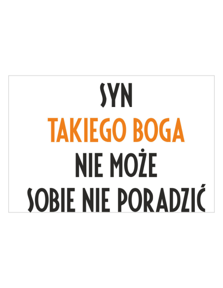 Magnesy na lodówkę - SYN TAKIEGO BOGA NIE MOŻE SOBIE NIE PORADZIĆ
