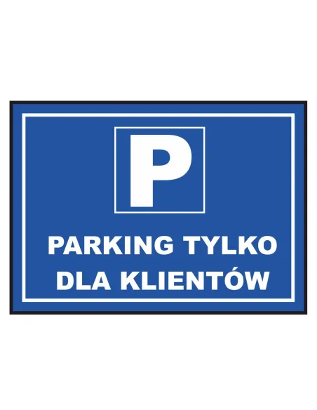 Tablica informacyjna parking tylko dla klientów