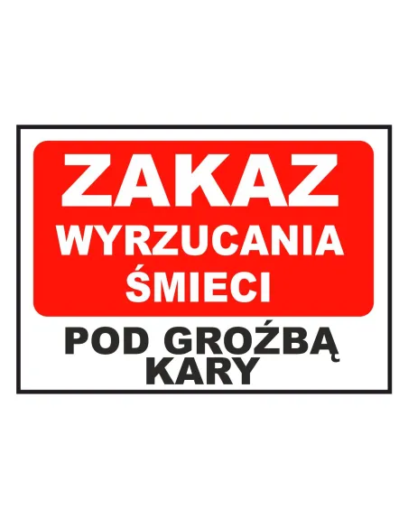 Tablica informacyjna zakaz wyrzucania śmieci pod groźbą kary