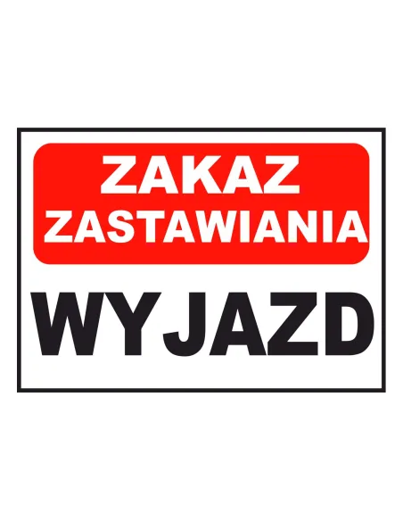 Tablica informacyjna zakaz zastawiania wyjazd