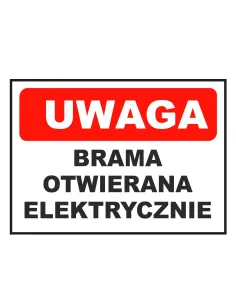 Tablica informacyjna uwaga brama otwierana elektrycznie