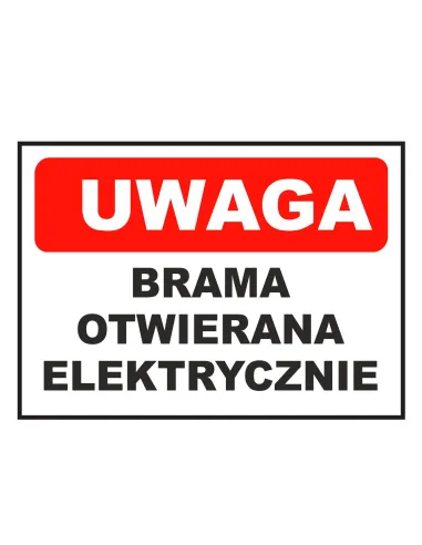 Tablica informacyjna uwaga brama otwierana elektrycznie