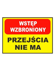 Tablica informacyjna wstęp wzbroniony przejścia nie ma