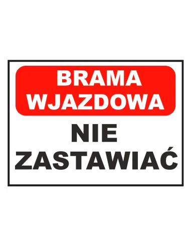 Tablica informacyjna brama wjazdowa nie zastawiać