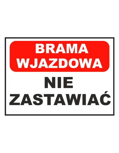 Tablica informacyjna brama wjazdowa nie zastawiać