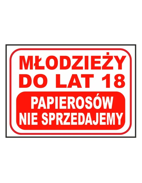 Tablica informacyjna młodzież do lat 18 papierosów nie sprzedajemy