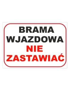 Tablica informacyjna brama wjazdowa nie zastawiać