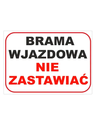 Tablica informacyjna brama wjazdowa nie zastawiać