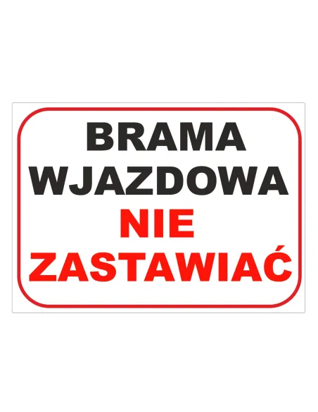 Tablica informacyjna brama wjazdowa nie zastawiać