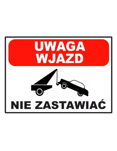 Tablica informacyjna uwaga wjazd nie zastawiać