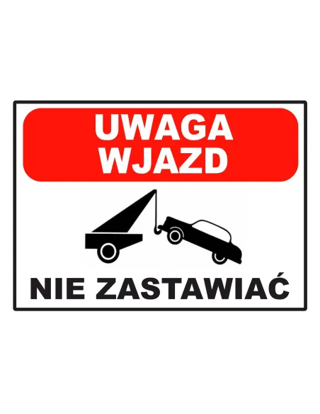 Tablica informacyjna uwaga wjazd nie zastawiać