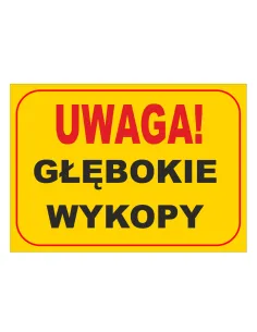 Tablica informacyjna UWAGA! głębokie wykopy