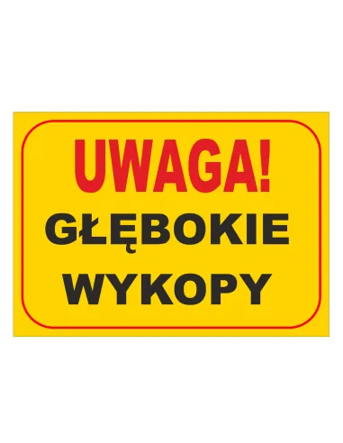 Tablica informacyjna UWAGA! głębokie wykopy