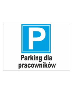 Tablica informacyjna P parking dla pracowników
