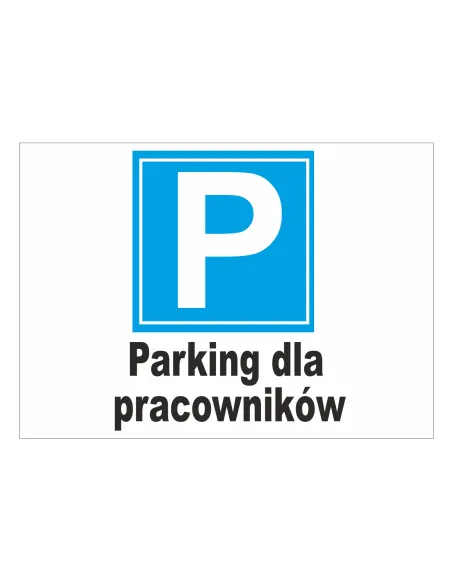 Tablica informacyjna P parking dla pracowników