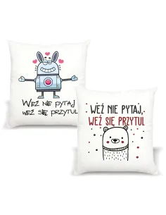 Poduszka z nadrukiem weź nie pytaj weź się przytul