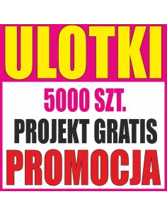 Ulotki A6 5 000 sz. - PROMOCJA NAJTAŃSZE ULOTKI  + projekt