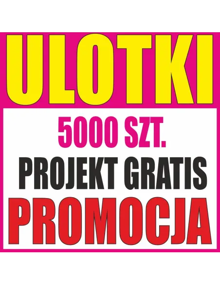 Ulotki A6 5 000 sz. - PROMOCJA NAJTAŃSZE ULOTKI  + projekt