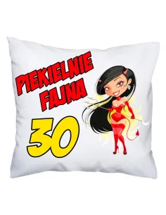 Śmieszna Poduszka na urodziny z nadrukiem piekielnie fajna 30
