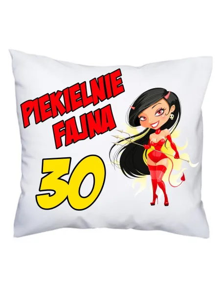 Śmieszna Poduszka na urodziny z nadrukiem piekielnie fajna 30
