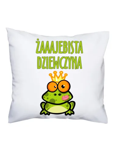 Poduszka z nadrukiem żaaajebista dziewczyna prezent dla koleżanki