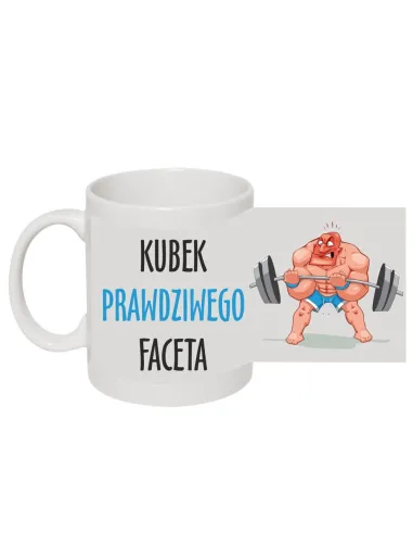 Śmieszny Kubek na prezent z nadrukiem kubek prawdziwego faceta